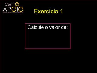 Exercício 1

Calcule o valor de:

log 4 3. log 5 4. log 3 5
 