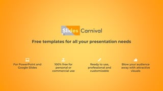 Free templates for all your presentation needs
Ready to use,
professional and
customizable
100% free for
personal or
commercial use
Blow your audience
away with attractive
visuals
For PowerPoint and
Google Slides
 