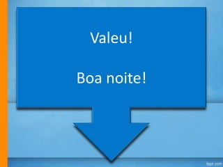 Valeu!
Boa noite!

 
