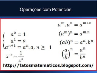 Operações com Potencias
 