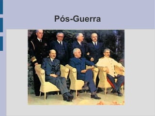 Pós-Guerra
 