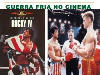 GUERRA FRIA NO CINEMA

 