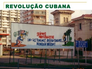 REVOLUÇÃO CUBANA
1959

 