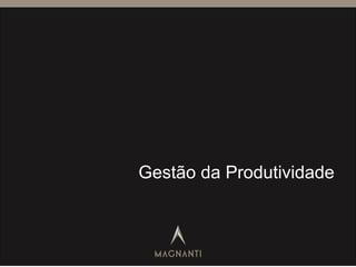 Gestão da Produtividade
 
