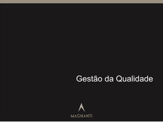 Gestão da Qualidade
 