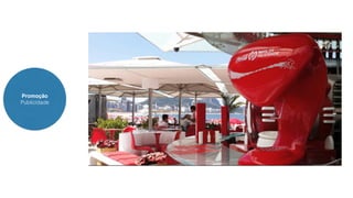 Promoção 
Publicidade 
 