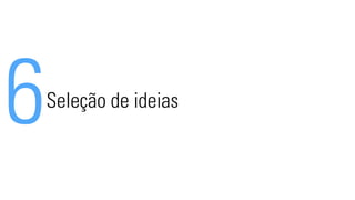 6Seleção de ideias 
 