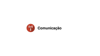 Comunicação 
 