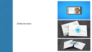 Cartões de acesso 
 