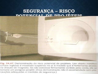 SEGURANÇA – RISCO
POTENCIAL DE PROJÉTEIS
 