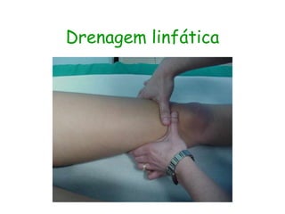 Drenagem linfática
 