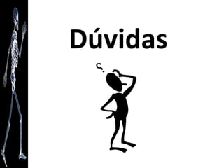 Dúvidas
 