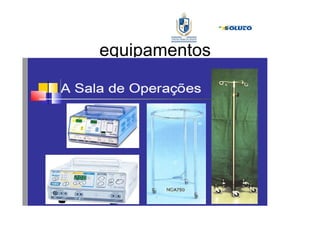 equipamentos
 