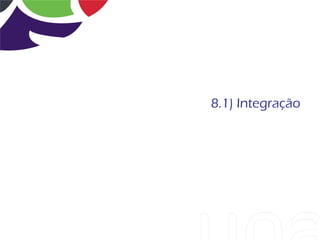 8.1) Integração
 