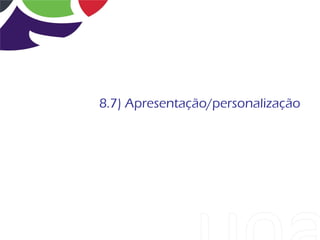8.7) Apresentação/personalização
 