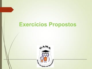 Exercícios Propostos
 
