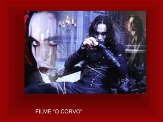 FILME “O CORVO”