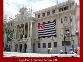 Largo São Francisco século XXI