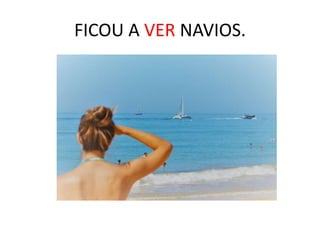 FICOU A VER NAVIOS.
 