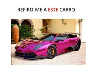REFIRO-ME A ESTE CARRO
 