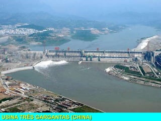 USINA TRÊS GARGANTAS (CHINA)
 