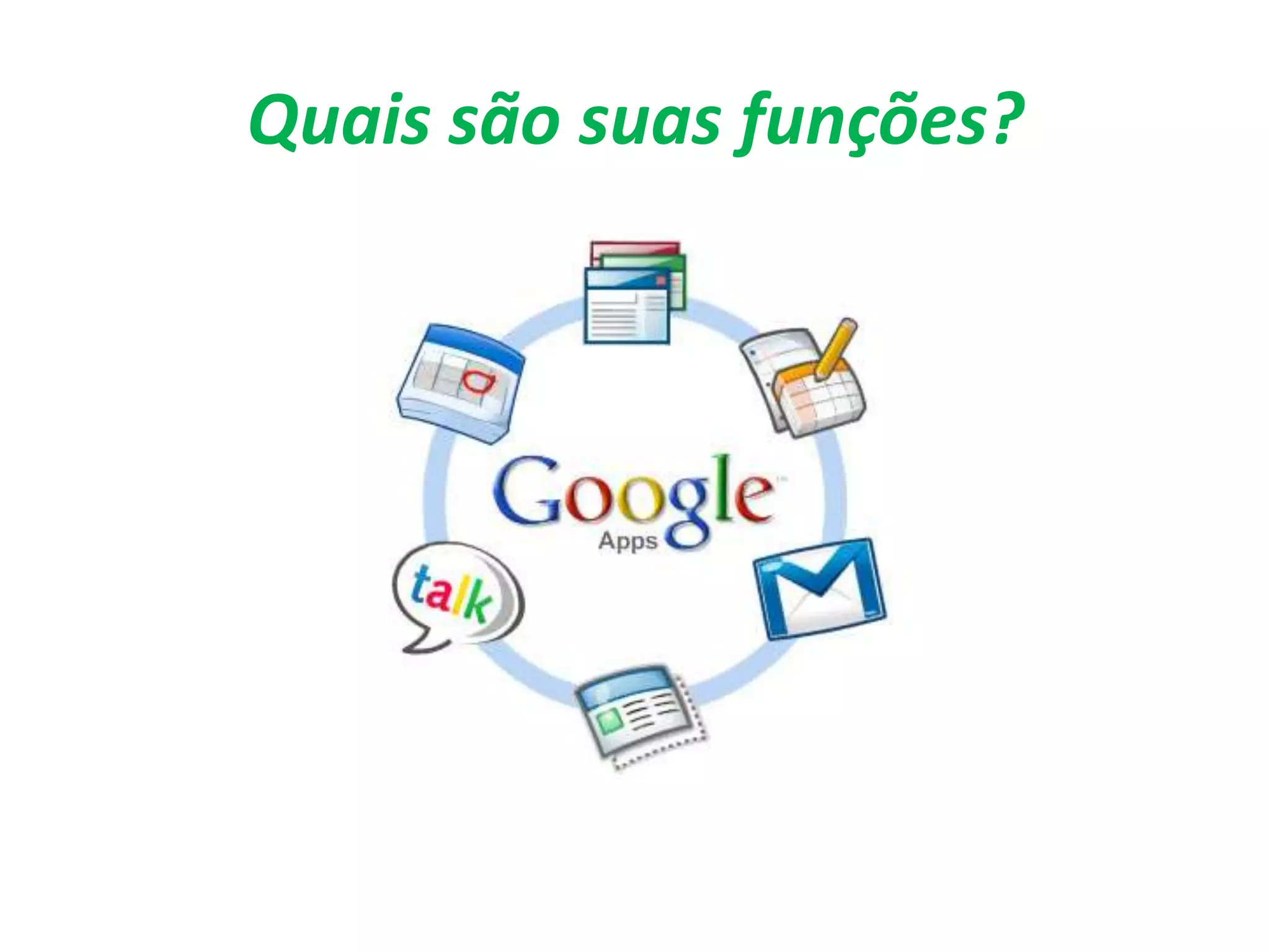 Quais são suas funções?