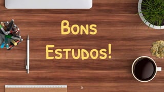 26
Bons
Estudos!
 