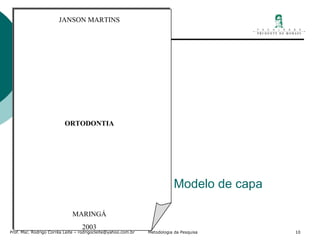 Modelo de capa JANSON MARTINS ORTODONTIA MARINGÁ 2003 
