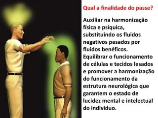 Aula sobre o passe espirita | PPT
