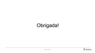 Obrigada!
teachy.com.br
 