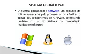 SISTEMA OPERACIONAL
 