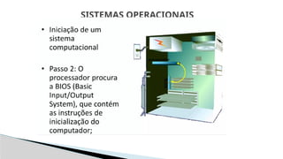 SISTEMAS OPERACIONAIS
 