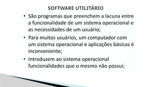 SOFTWARE UTILITÁRIO
 