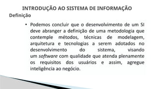 INTRODUÇÃO AO SISTEMA DE INFORMAÇÃO
Definição
 