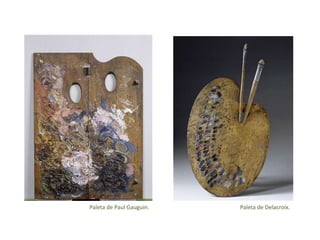 Paleta de Paul Gauguin. Paleta de Delacroix. 
 