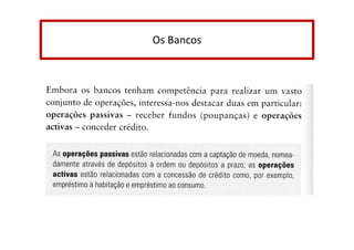 Os Bancos

 
