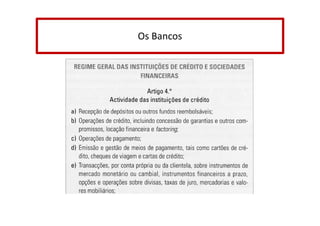 Os Bancos

 