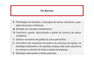 Os Bancos

 