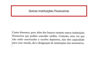 Outras Instituições Financeiras

 