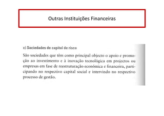 Outras Instituições Financeiras

 