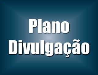 Plano
Divulgação
 
