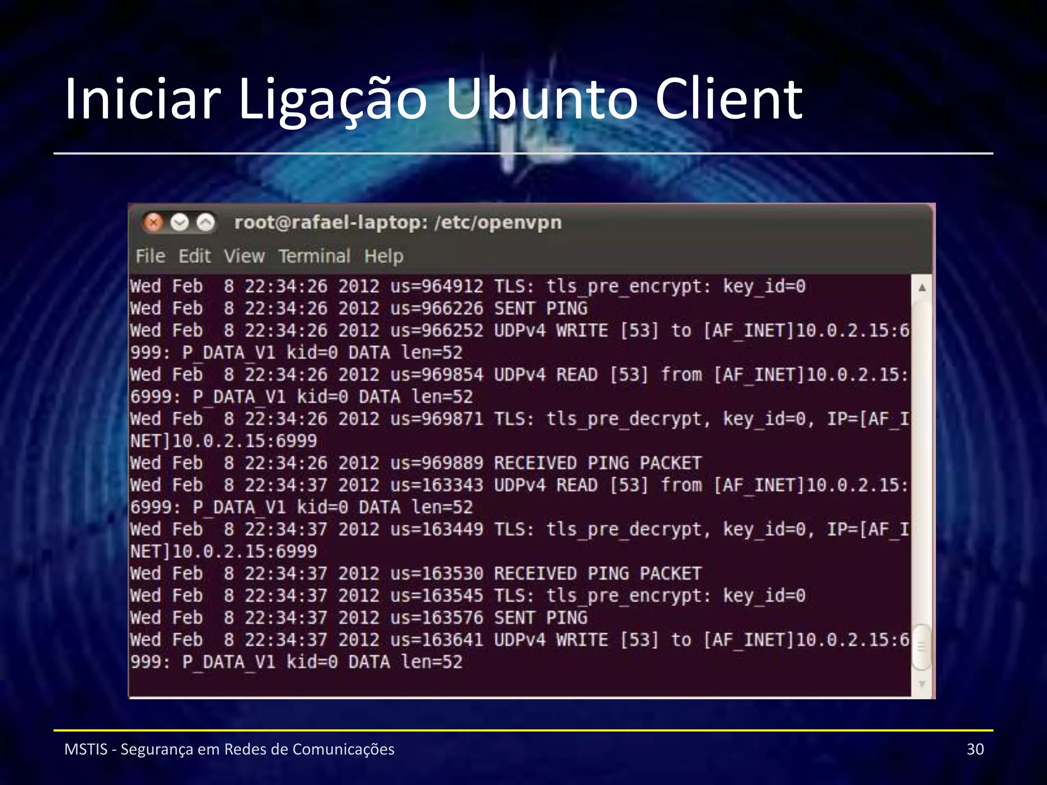 Iniciar Ligação Ubunto Client




MSTIS - Segurança em Redes de Comunicações   30
 