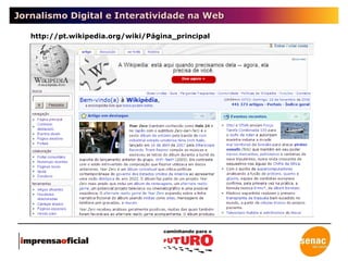 Jornalismo Digital e Interatividade na Web http://pt.wikipedia.org/wiki/Página_principal 