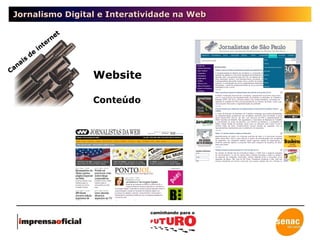 Jornalismo Digital e Interatividade na Web Canais de internet Website Conteúdo 