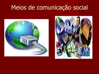 Meios de comunicação social 