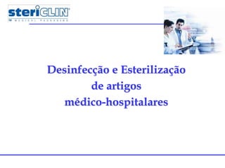 Desinfecção e Esterilização
de artigos
médico-hospitalares
 