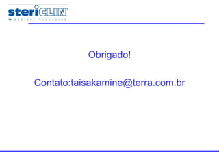 Obrigado!
Contato:taisakamine@terra.com.br
 