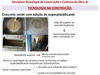 Disciplina Tecnologia da Construção e Canteiro de Obra III
TECNOLOGIA NA CONSTRUÇÃO:
 