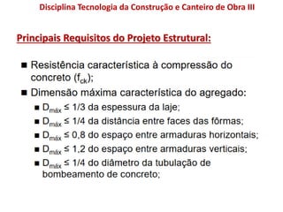 Principais Requisitos do Projeto Estrutural:
Disciplina Tecnologia da Construção e Canteiro de Obra III
 