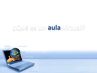 ¿Qué es un aula virtual?